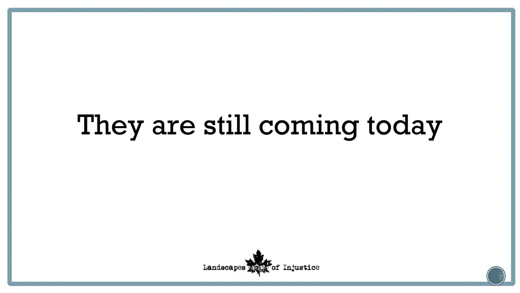 they are still coming today