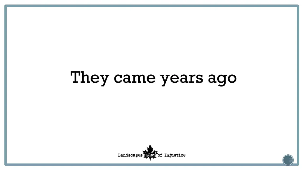 they came years ago