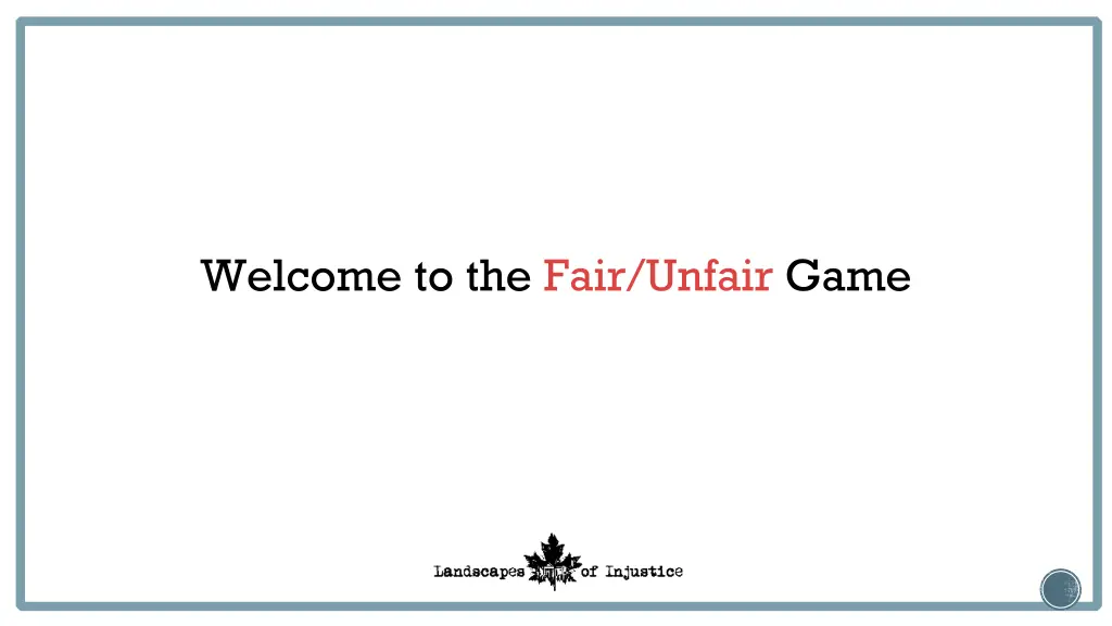 welcome to the fair unfair game