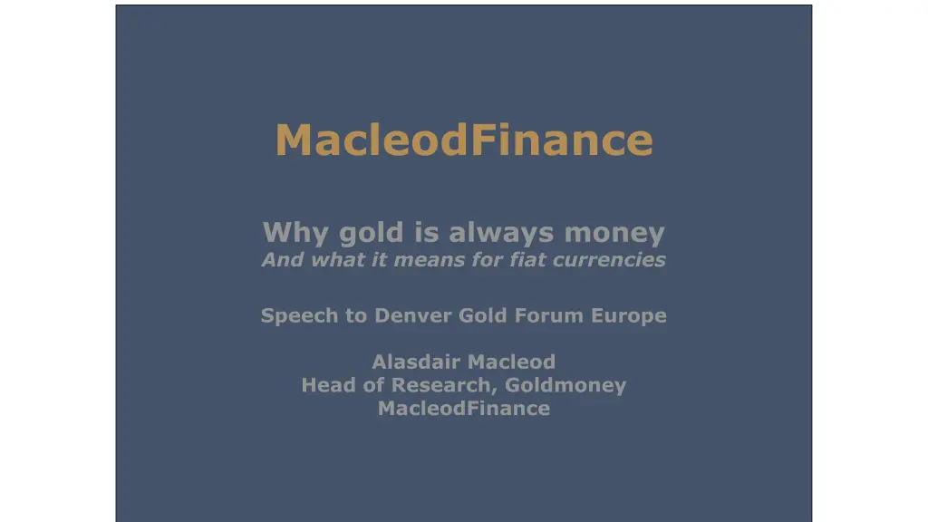 macleodfinance why gold is always money and what