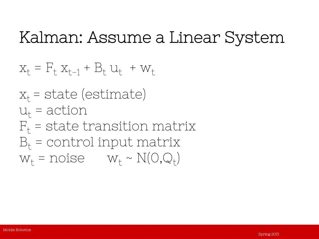 kalman assume a linear system kalman assume