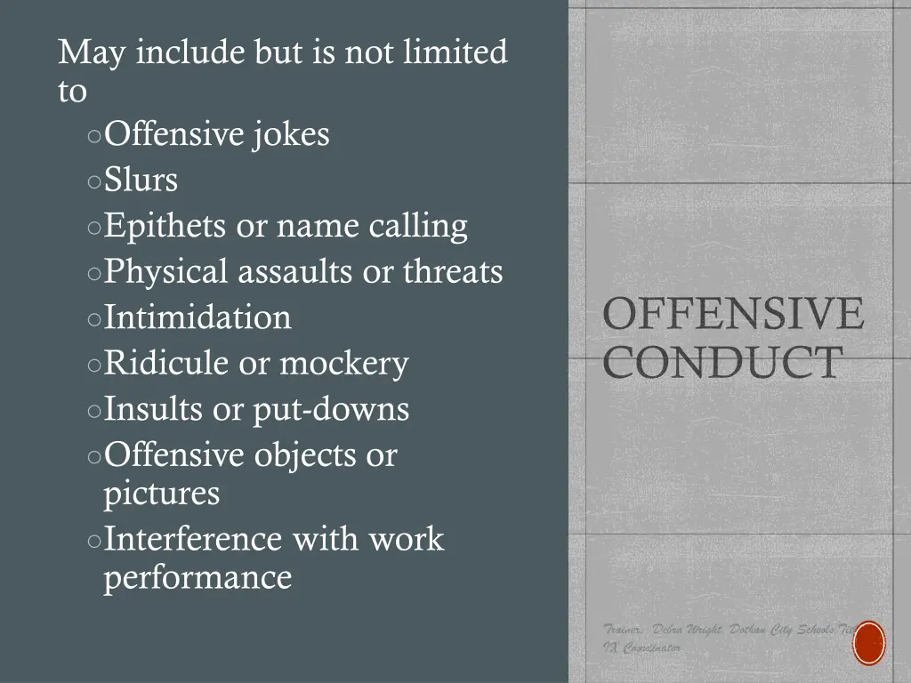 may include but is not limited to offensive jokes