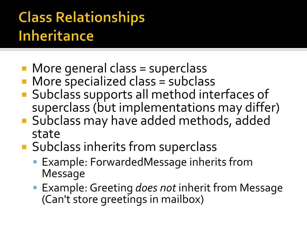 more general class superclass more specialized