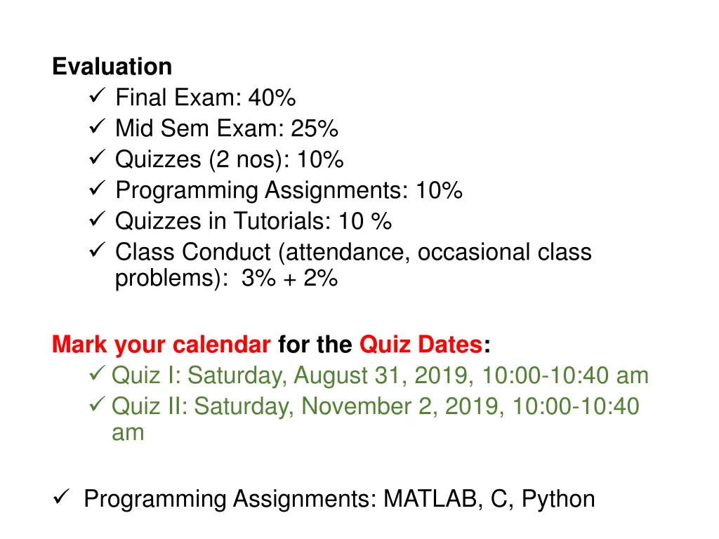 evaluation final exam 40 mid sem exam 25 quizzes