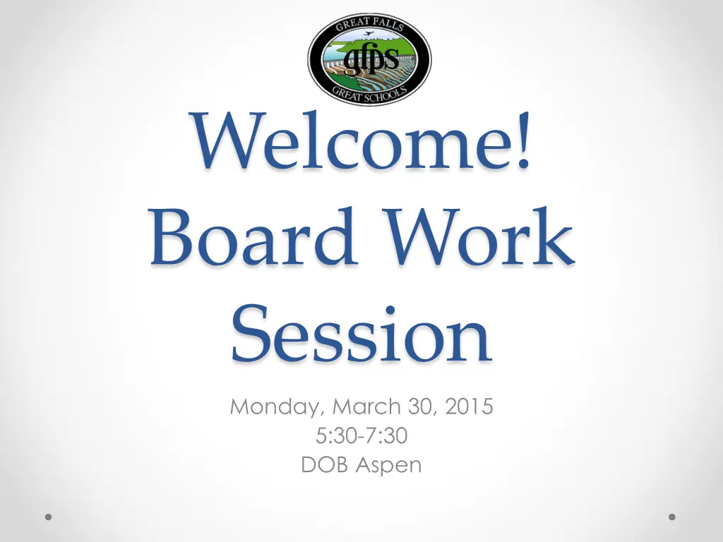 welcome board work session monday march 30 2015