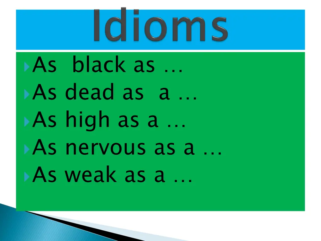 as black as as dead as a as high as a as nervous