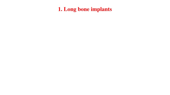 1 long bone implants