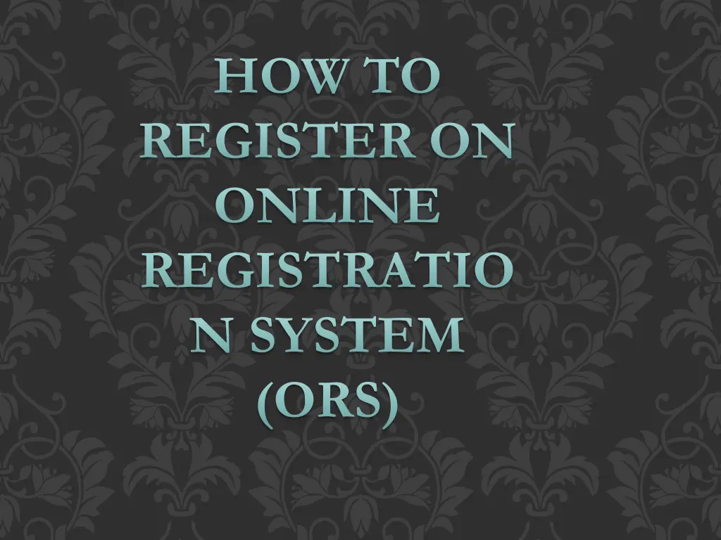 how to register on online registratio n system ors