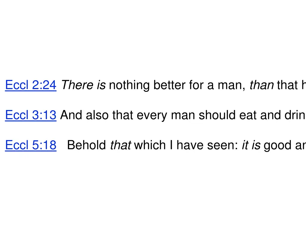 eccl 2 24 there is nothing better for a man than