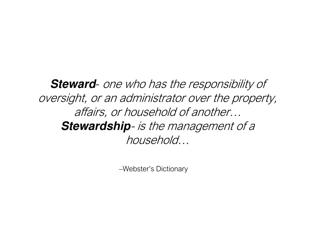 steward one who has the responsibility