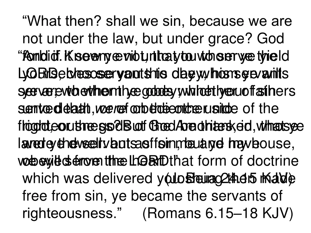 what then shall we sin because we are not under