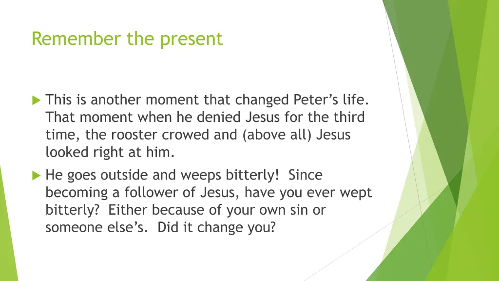 remember the present