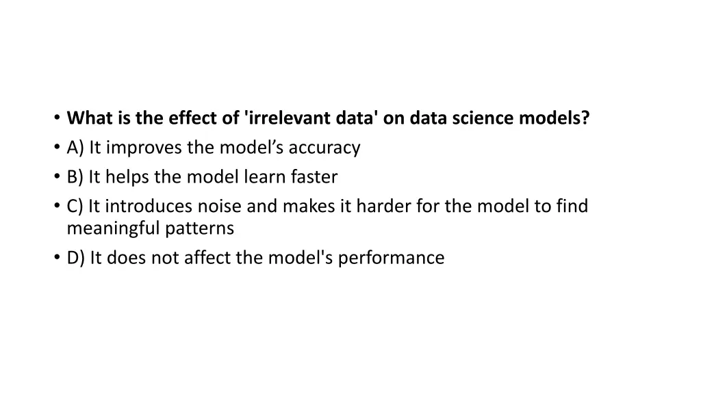 what is the effect of irrelevant data on data