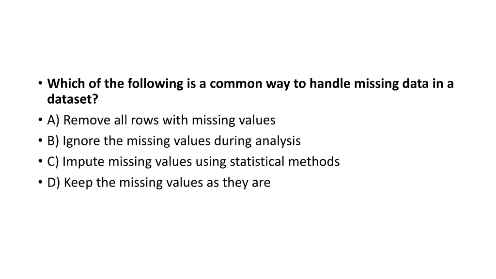 which of the following is a common way to handle