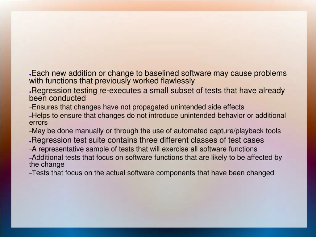 each new addition or change to baselined software