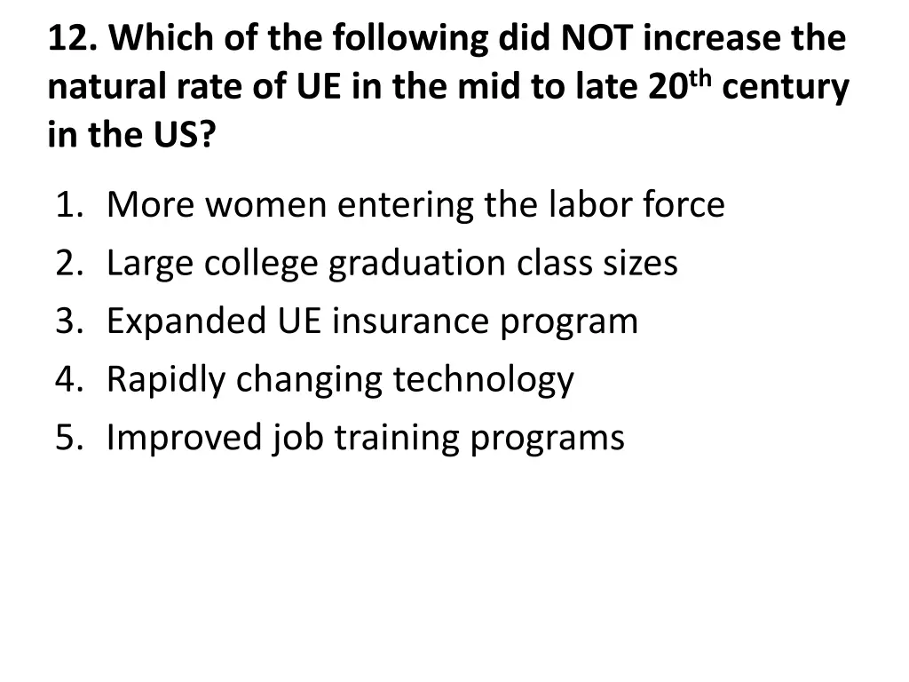 12 which of the following did not increase