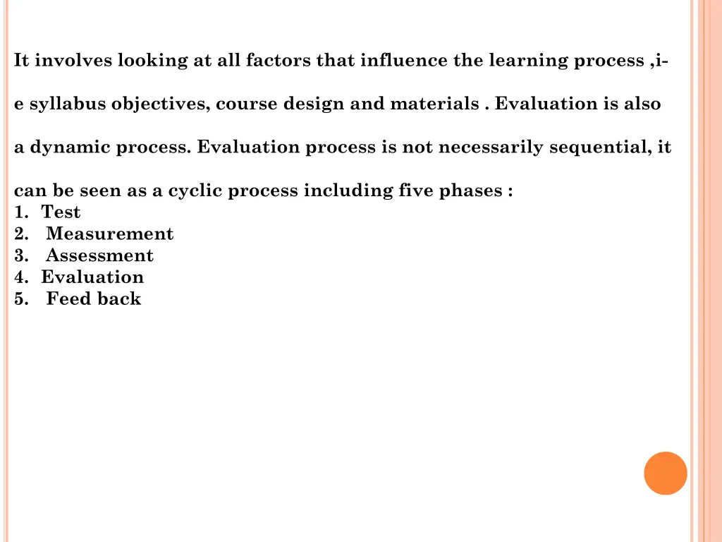 it involves looking at all factors that influence
