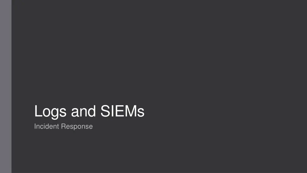 logs and siems incident response