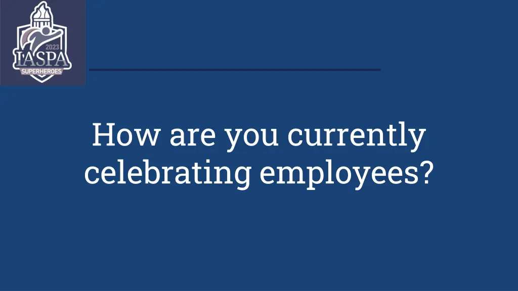 how are you currently celebrating employees