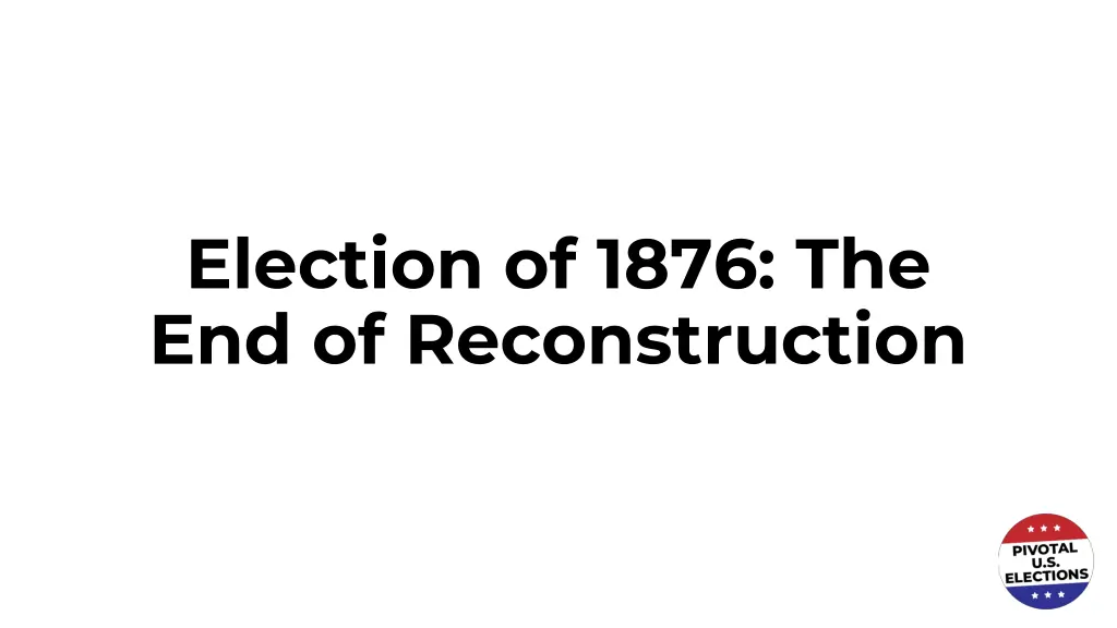 election of 1876 the end of reconstruction