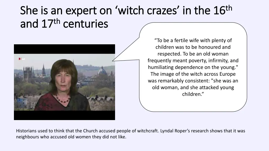 she is an expert on witch crazes