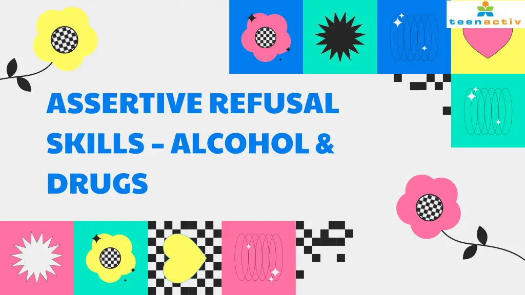 assertive refusal skills alcohol drugs