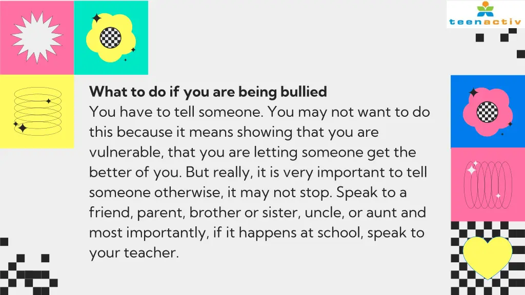 what to do if you are being bullied you have