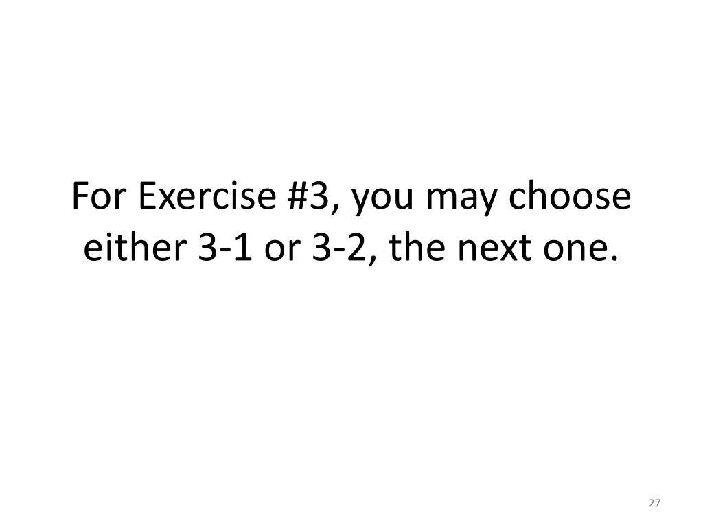 for exercise 3 you may choose either