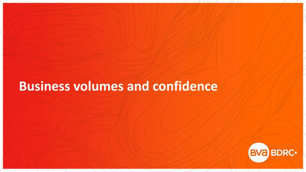 business volumes and confidence