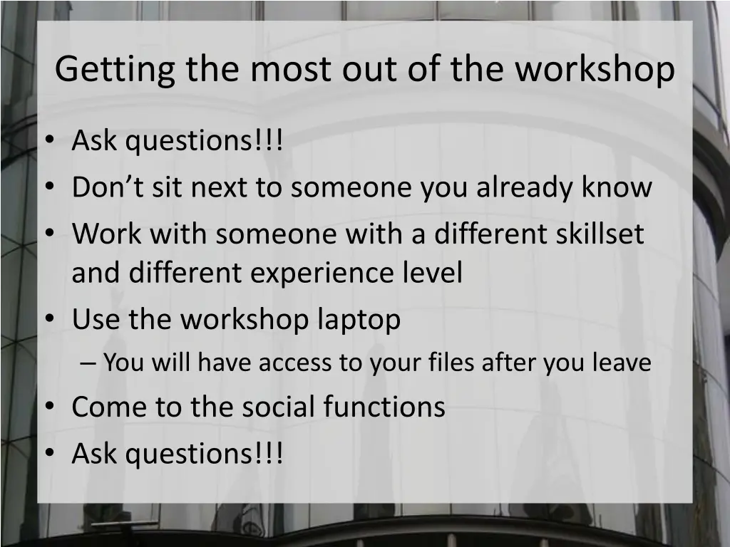 getting the most out of the workshop