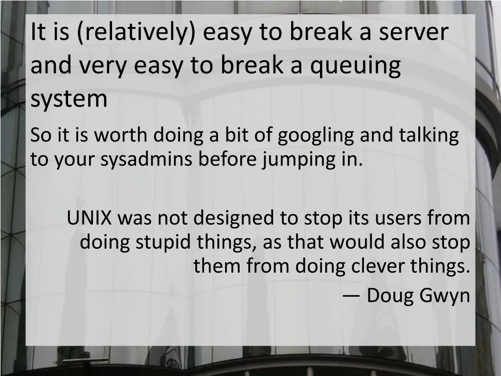 it is relatively easy to break a server and very