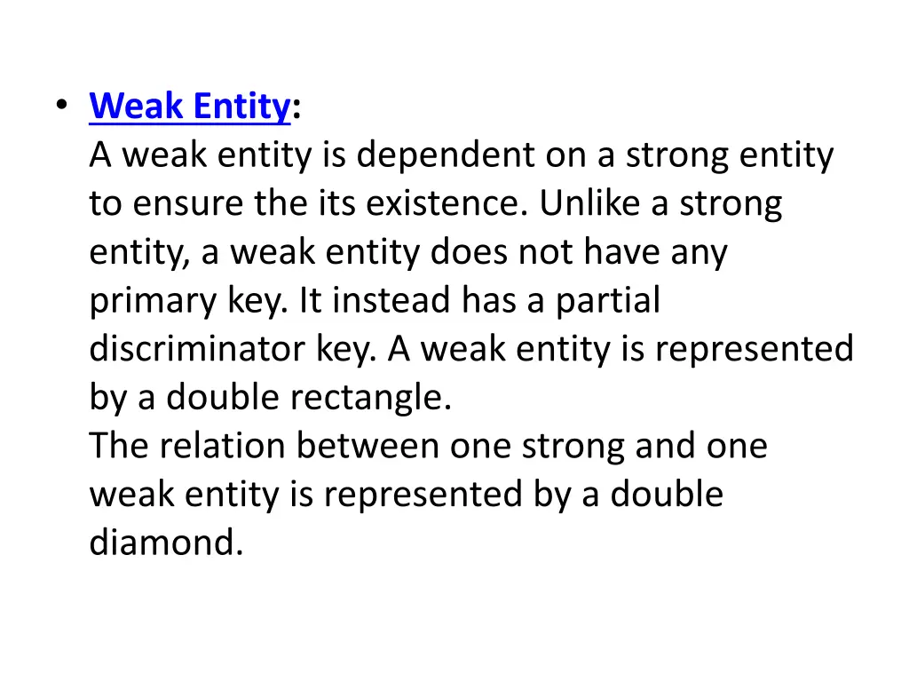 weak entity a weak entity is dependent