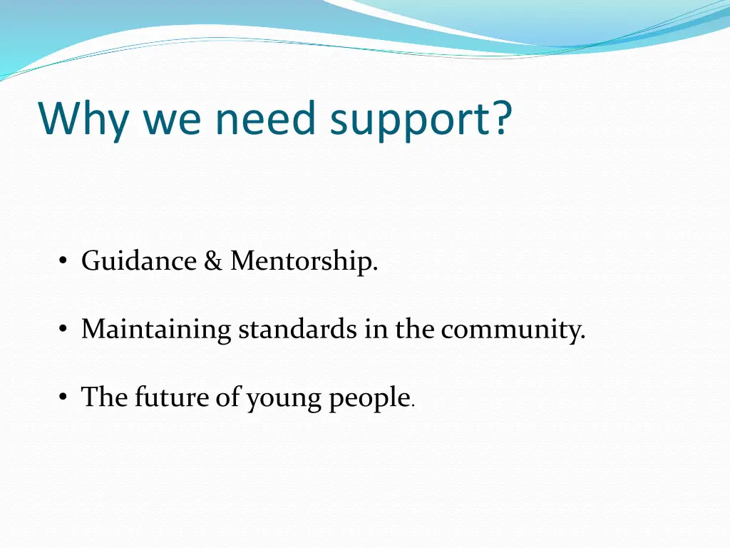 why we need support