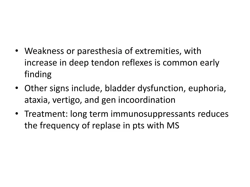 weakness or paresthesia of extremities with