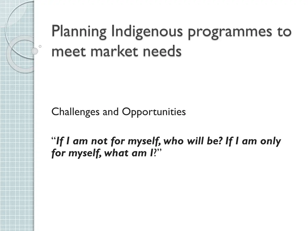 planning indigenous programmes to meet market