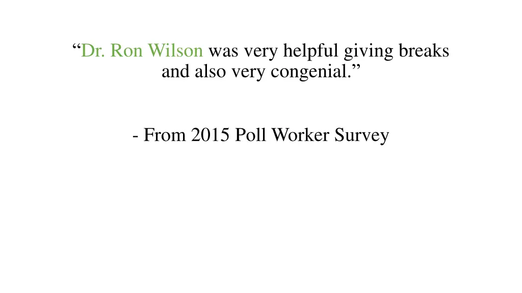 dr ron wilson was very helpful giving breaks