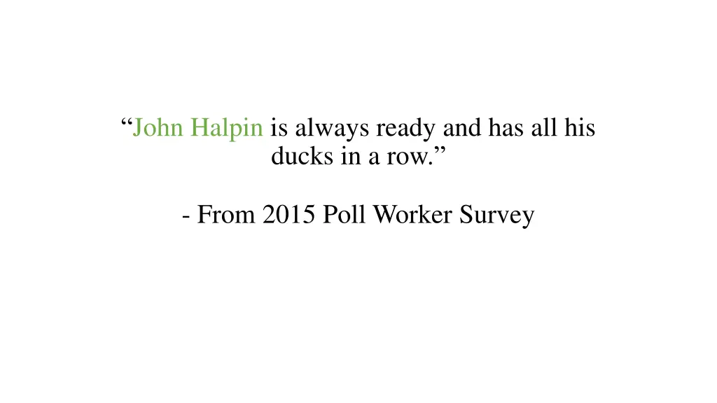 john halpin is always ready and has all his ducks