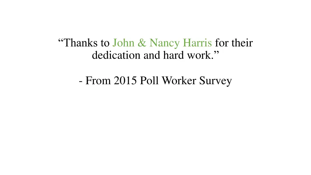 thanks to john nancy harris for their dedication