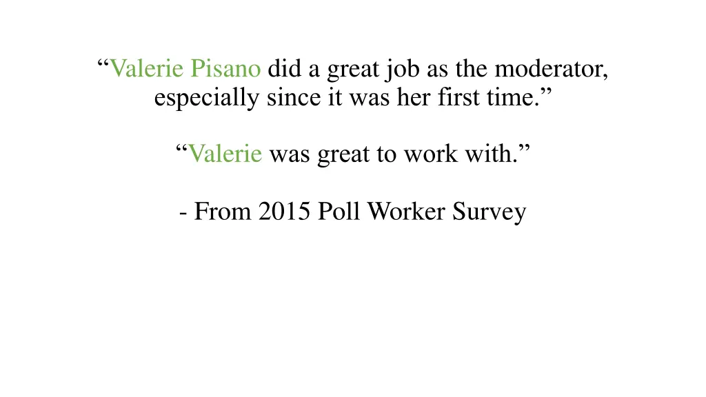valerie pisano did a great job as the moderator