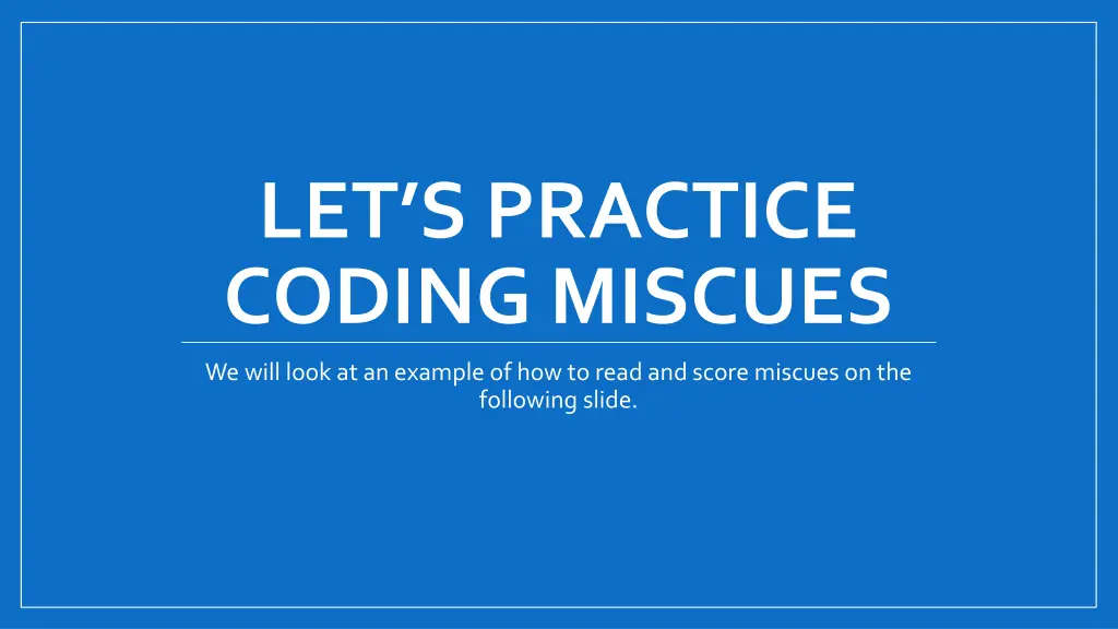 let s practice coding miscues