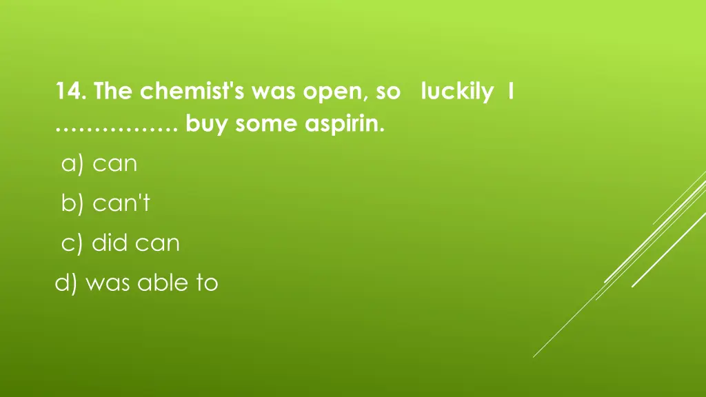 14 the chemist s was open so luckily i buy some