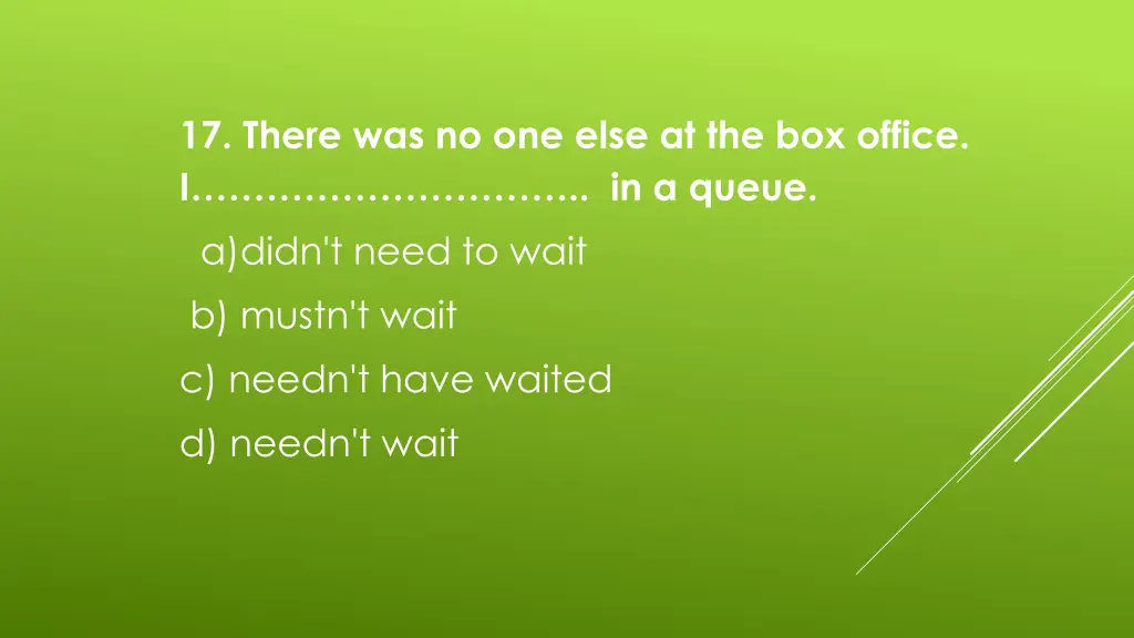 17 there was no one else at the box office