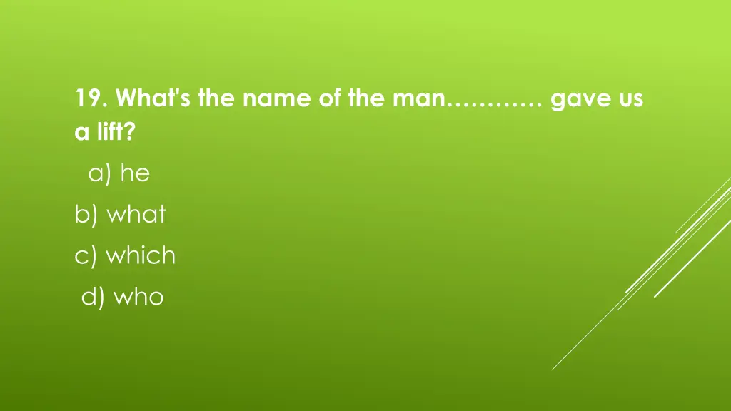 19 what s the name of the man gave us a lift