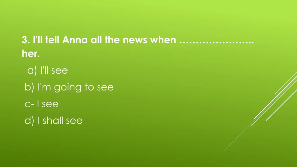 3 i ll tell anna all the news when