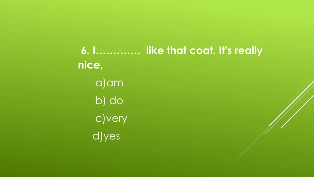 6 i like that coat it s really nice