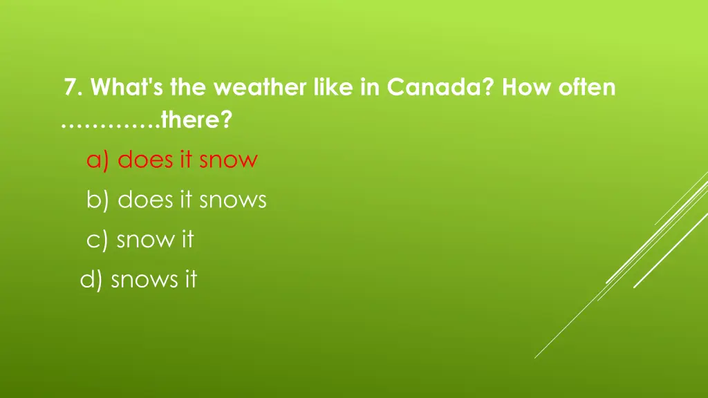 7 what s the weather like in canada how often 1