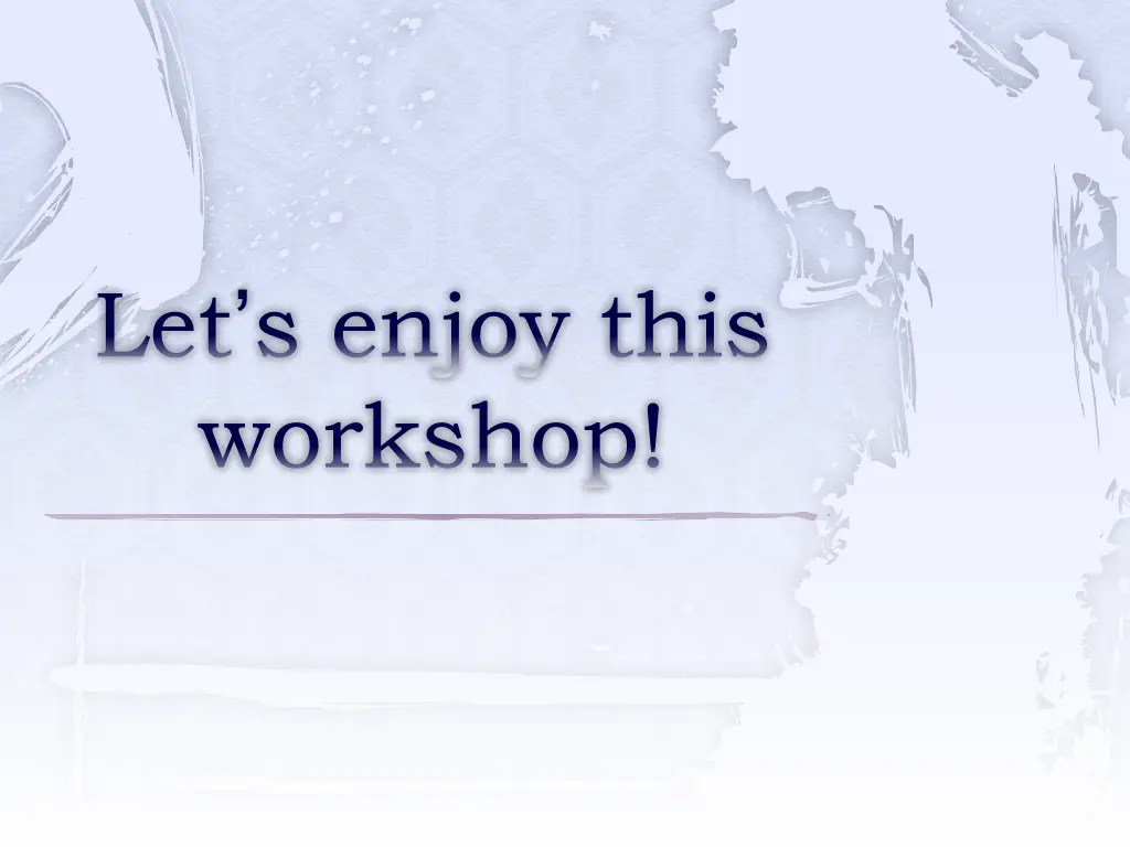 let s enjoy this workshop