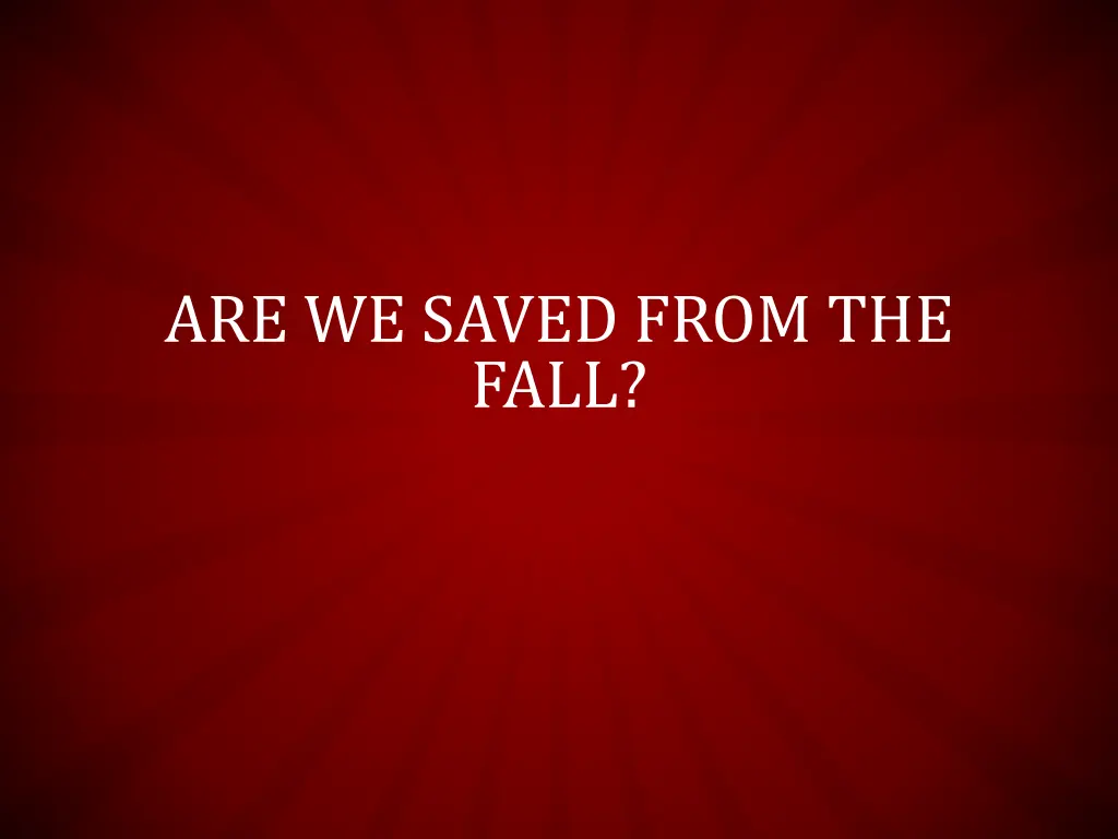 are we saved from the fall