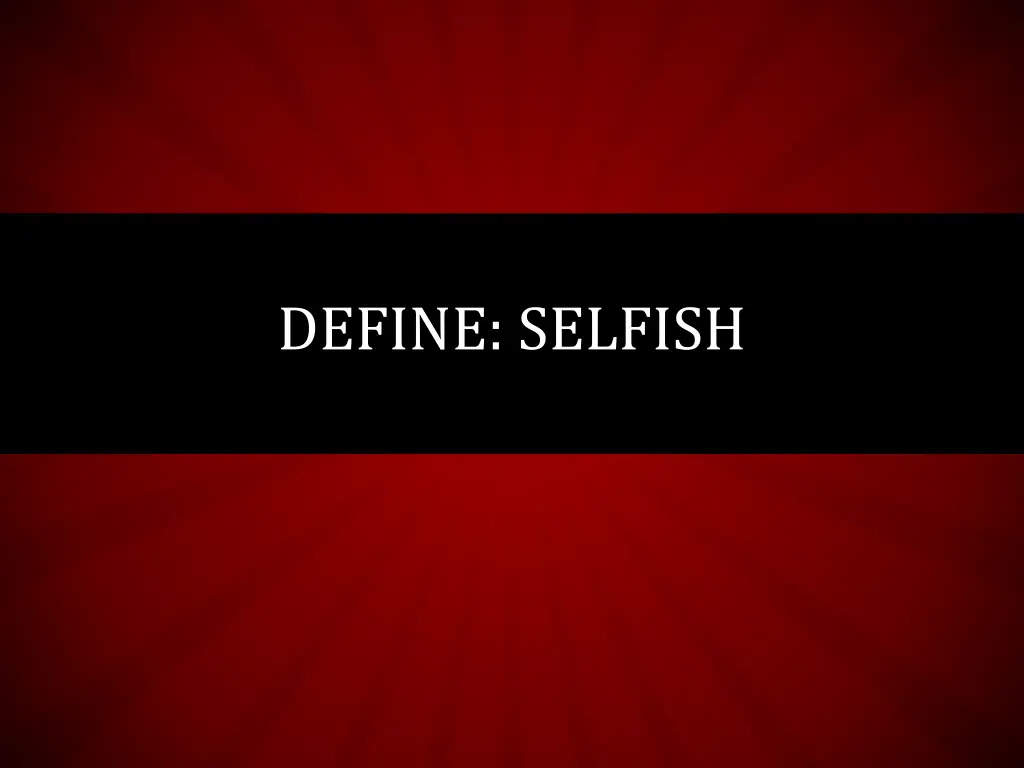 define selfish
