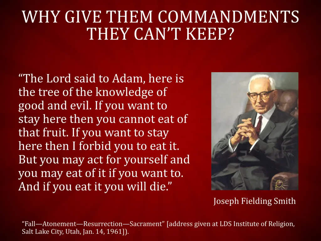 why give them commandments they can t keep